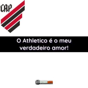 O Athletico é o meu verdadeiro amor!