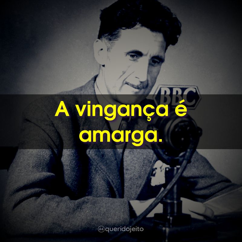 A vingança é amarga.