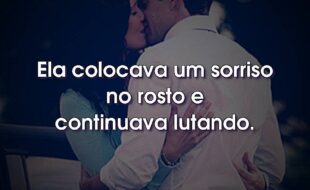 Frases do Filme Uma Razão Para Recomeçar: Ela colocava um sorriso no rosto e continuava lutando.