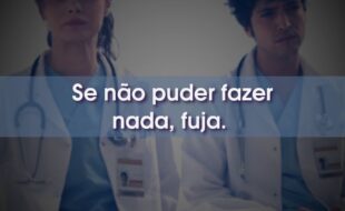 Frases da Série Um Milagre: Se não puder fazer nada, fuja.