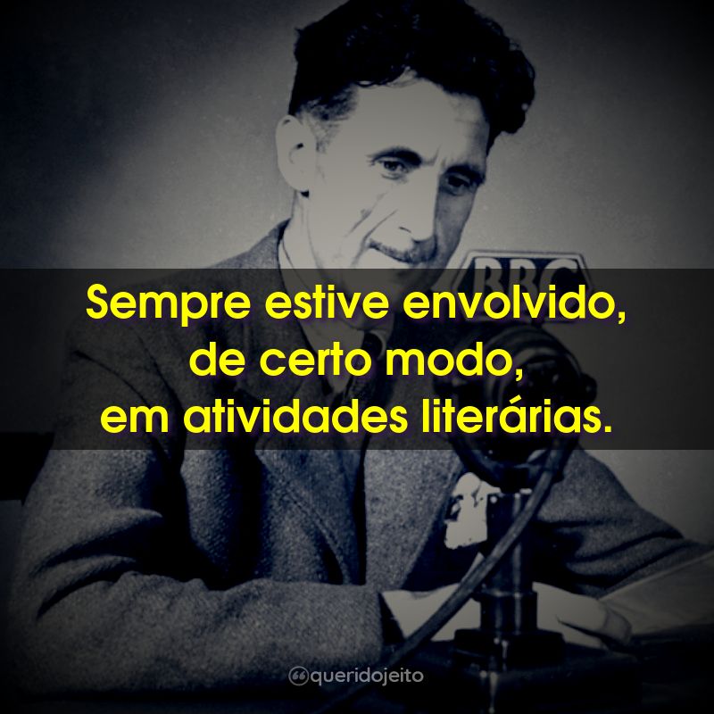 Sempre estive envolvido, de certo modo, em atividades…