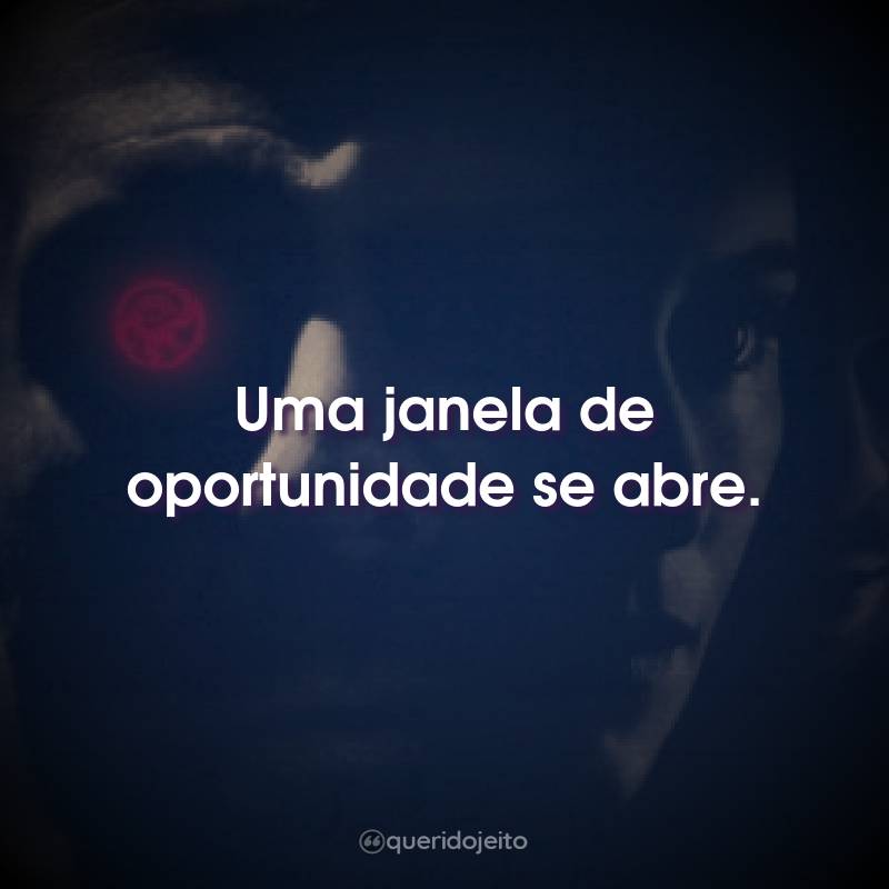 Frases do Filme Os 12 Macacos: Uma janela de oportunidade se abre.