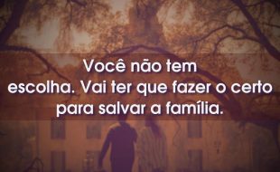 Frases da Série American Horror Story: Você não tem escolha. Vai ter que fazer o certo para salvar a família.