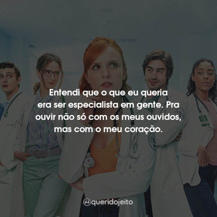 Entendi que o que eu queria era ser especialista…