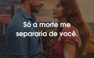 Frases Café com Aroma de Mulher: Só a morte me separaria de você.