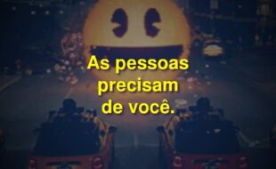 Frases do Filme Pixels: As pessoas precisam de você.