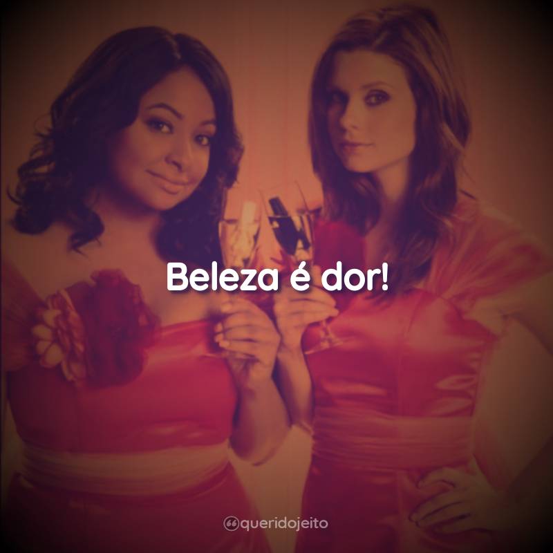 Beleza é dor!
