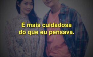 Frases da Série Hometown Cha-Cha-Cha: É mais cuidadosa do que eu pensava.