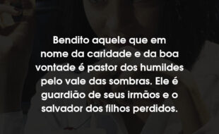 Frases do Filme Pulp Fiction: Tempo de Violência: Bendito aquele que em nome da caridade e da boa vontade é pastor dos humildes pelo vale das sombras. Ele é guardião de seus irmãos e o salvador dos filhos perdidos.