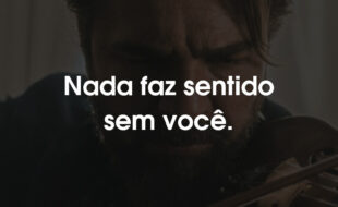 Frases O Violino do Meu Pai: Nada faz.