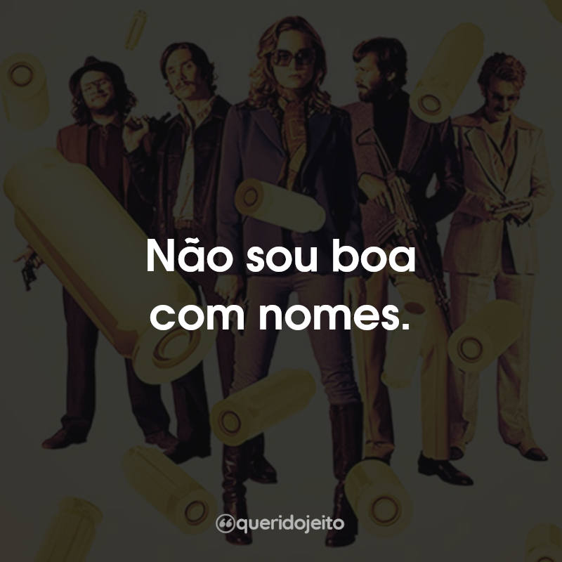 Frases Free Fire: O Tiroteio: Não sou boa com nomes.