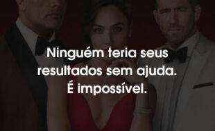 Frases Red Notice: Ninguém teria seus resultados sem ajuda. É impossível.