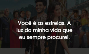 Frases Tratamento de Realeza: Você é as estrelas. A luz da minha vida que eu sempre procurei.