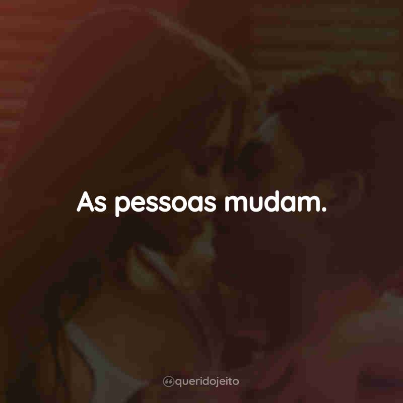 Frases do Filme After: As pessoas mudam.