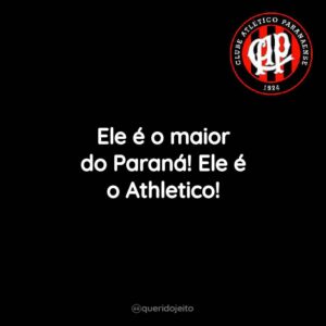 Ele é o maior do Paraná! Ele é o Athletico!