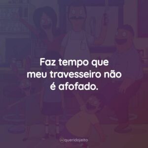 Faz tempo que meu travesseiro não é afofado.