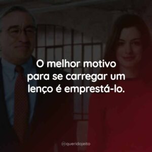 O melhor motivo para se carregar um lenço é emprestá-lo.