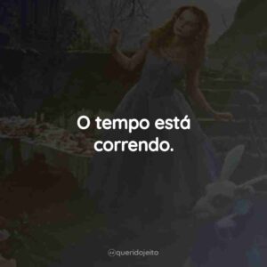 O tempo está correndo.