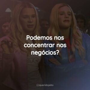 Podemos nos concentrar nos negócios?