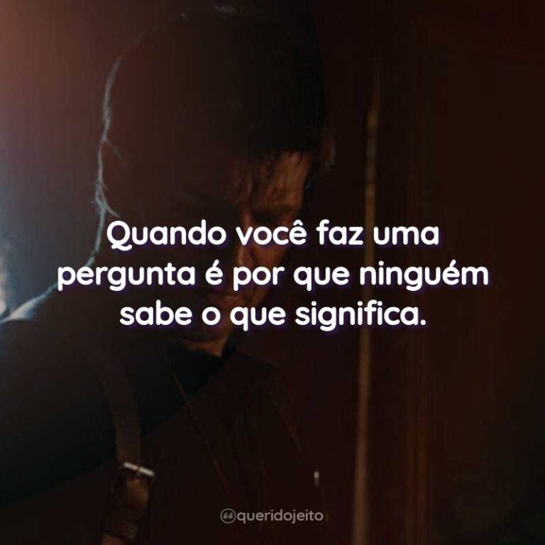 Quando você faz uma pergunta é por que ninguém sabe o que significa ...