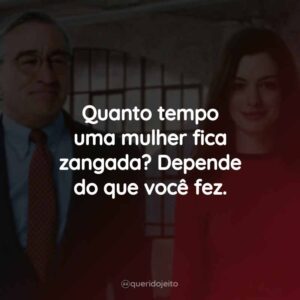 Quanto tempo uma mulher fica zangada? Depende do que você fez.