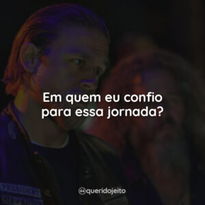Em quem eu confio para essa jornada?