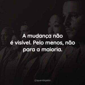 A mudança não é visível. Pelo menos, não para a maioria.