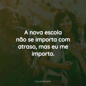 A nova escola não se importa com atraso, mas eu me importo.