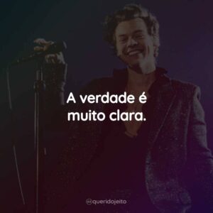 A verdade é muito clara.