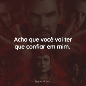Acho que você vai ter que confiar em mim.