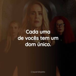 Cada uma de vocês tem um dom único.