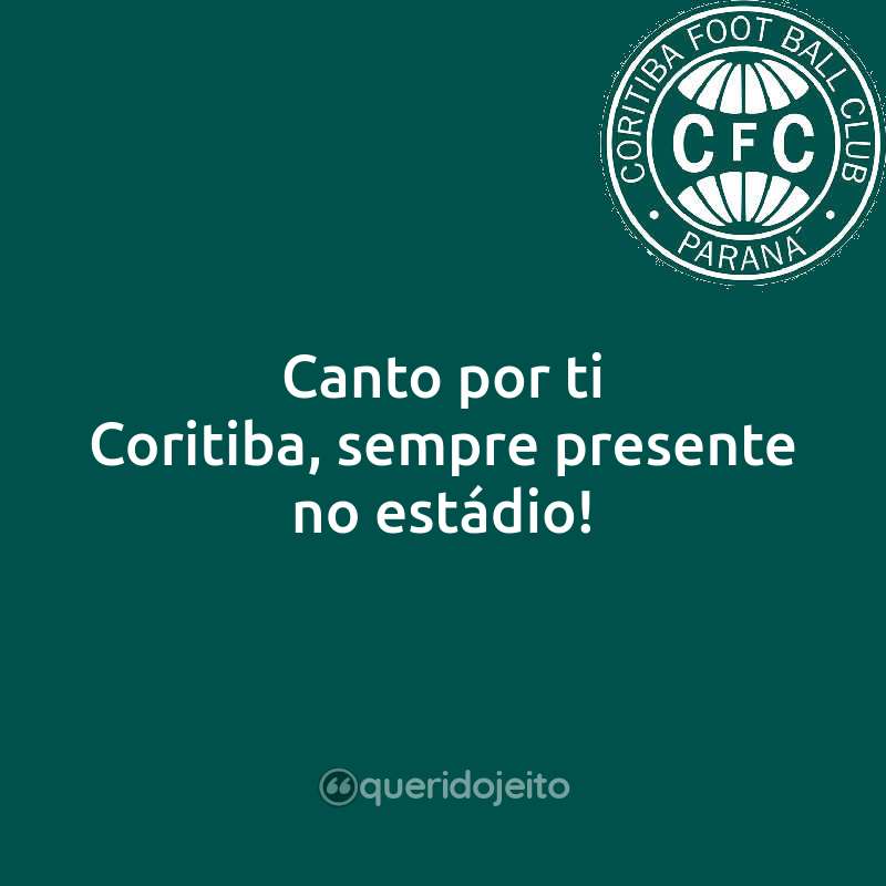 Canto por ti Coritiba, sempre presente no estádio!