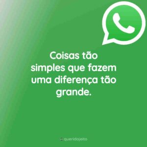 Coisas tão simples que fazem uma diferença tão grande.