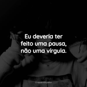 Eu deveria ter feito uma pausa, não uma vírgula.