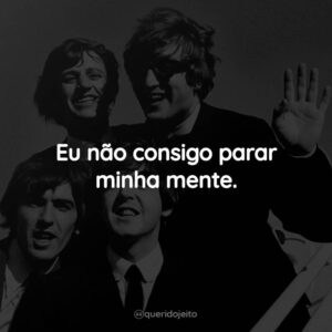 Eu não consigo parar minha mente.