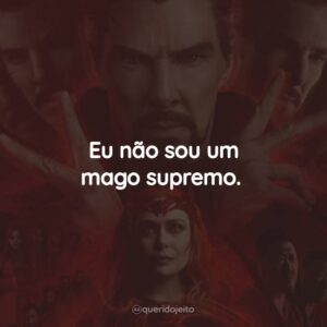 Eu não sou um mago supremo.