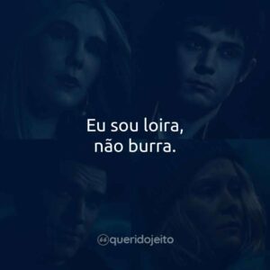 Eu sou loira, não burra.