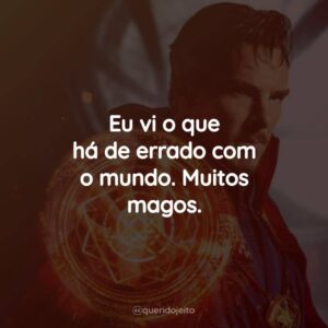 Eu vi o que há de errado com o mundo. Muitos magos.