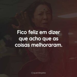 Fico feliz em dizer que acho que as coisas melhoraram.