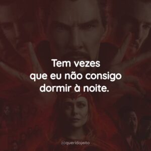 Tem vezes que eu não consigo dormir à noite.