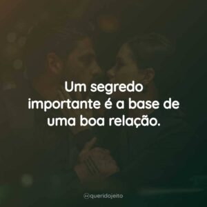 Um segredo importante é a base de uma boa relação.