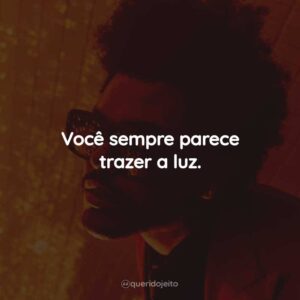 The Weeknd - Frases Perfeitas - Querido Jeito