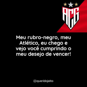 Meu rubro-negro, meu Atlético, eu chego e vejo você cumprindo o meu desejo de vencer!