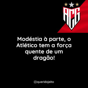 Modéstia à parte, Atlético tem a força quente de um dragão!
