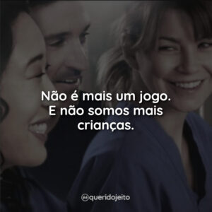 Não é mais um jogo. E não somos mais crianças.