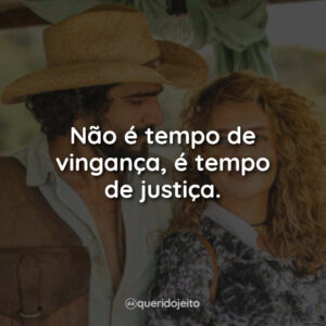 Não é tempo de vingança, é tempo de justiça.