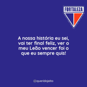 A nossa história eu sei, vai ter final feliz, ver o meu Leão vencer foi o que eu sempre quis!