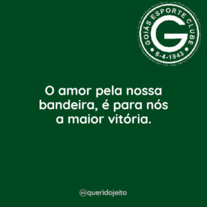 O amor pela nossa bandeira, é para nós a maior vitória.