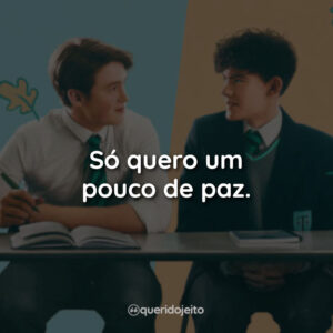 Só quero um pouco de paz.