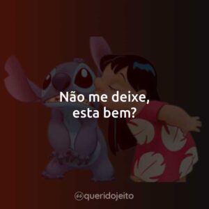 Lilo e Stitch (Filme) - Frases Perfeitas - Querido Jeito